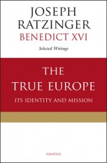 The True Europe: Its Identity and Mission